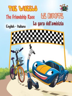 cover image of The Wheels the Friendship Race Le ruote La gara dell'amicizia